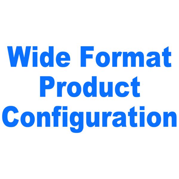 Wide Format Product Configuration (Up to 50) Thumbnail